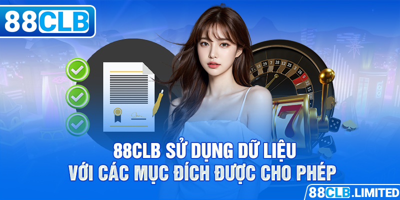 88CLB sử dụng dữ liệu với các mục đích được cho phép