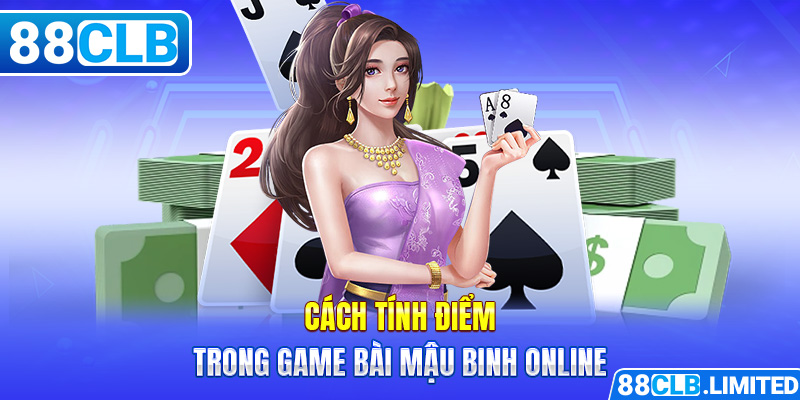 Cách tính điểm trong game bài mậu binh online