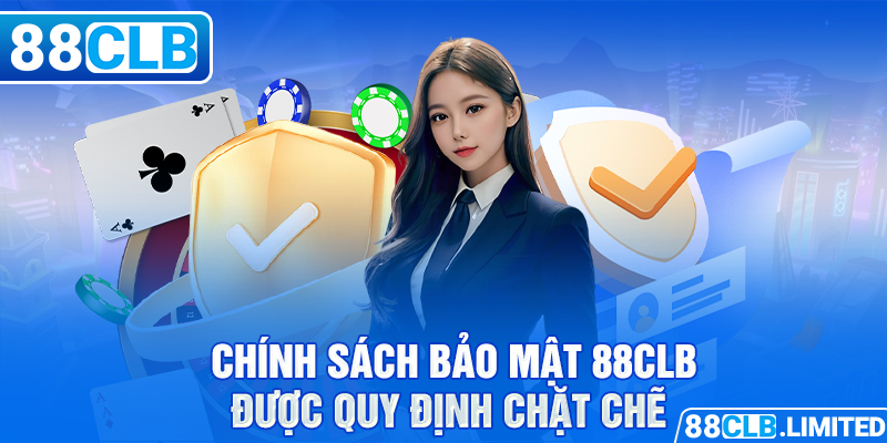 Chính sách bảo mật 88CLB được quy định chặt chẽ