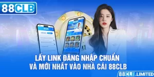 Lấy link đăng nhập chuẩn và mới nhất vào nhà cái 88CLB